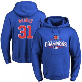 Cubs #31 Greg Maddux Blue 2016 World Series Champions Pullover MLB Hoodie